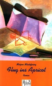 book cover of Flug ins Apricot by Mirjam Müntefering