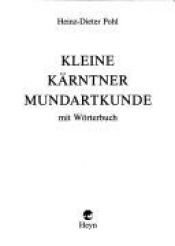 book cover of Kleine Kärntner Mundartkunde: Wörterbuch by Heinz D Pohl