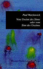 book cover of Vom Unsinn des Sinns oder vom Sinn des Unsinns (Wiener Vorlesungen im Rathaus) by پاول واتسلاویک