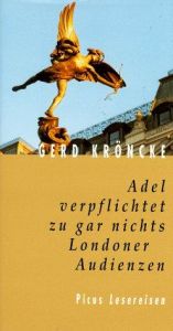 book cover of Adel verpflichtet zu gar nichts: Londoner Audienzen by Gerd Kröncke