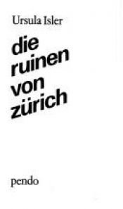 book cover of Die Ruinen von Zürich by Ursula Isler