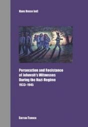 book cover of Persecution and resistance of Jehovah's Witnesses during the Nazi regime, 1933-1945 by Hans Hesse