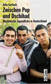 book cover of Zwischen Pop und Dschihad. Muslimische Jugendliche in Deutschland by Julia Gerlach