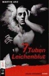 book cover of 7 Tuben Leichenblut by Martin Arz