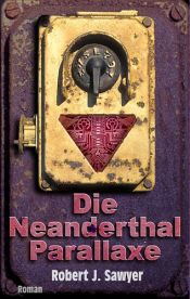 book cover of Die Neanderthal-Parallaxe by Robert J. Sawyer