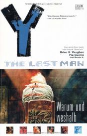 book cover of Y The last Man, Band 10, Warum und weshalb by Brian K. Vaughan