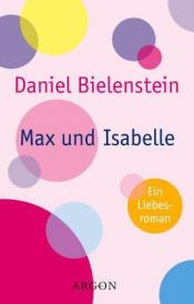 book cover of Max und Isabelle by Daniel Bielenstein