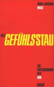 book cover of Der Gefühlsstau. Ein Psychogramm der DDR. by Hans-Joachim Maaz