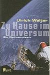 book cover of Zu Hause im Universum. Ein Weltraumbuch by Ulrich Walter
