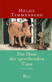 book cover of Das Haus der sprechenden Tiere: Eine Fabel by Helge Timmerberg