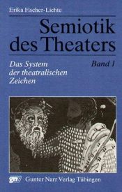 book cover of Semiotik Des Theaters: Eine Einfuhrung : Das System Der Theatralischen Zeichen by Erika Fischer-Lichte