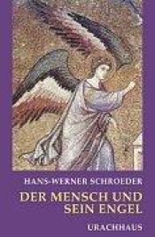 book cover of Mensch und Engel: Die Wirklichkeit der Hierarchien by Hans-Werner Schroeder