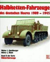 book cover of Die Halbkettenfahrzeuge des deutschen Heeres: 1909-1945 (Militarfahrzeuge) by Walter J Spielberger