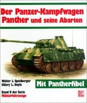 book cover of Der Panzerkampfwagen Panther und seine Abarten (Militarfahrzeuge) by Walter J Spielberger