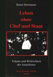 book cover of Leben ohne Chef und Staat by Horst Stowasser