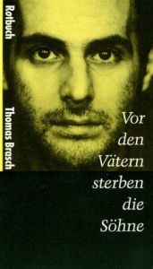book cover of Vor den Vätern sterben die Söhne by Thomas Brasch