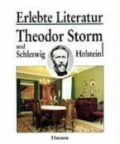 book cover of Theodor Storm und Schleswig-Holstein (Erlebte Literatur) by Paul Barz