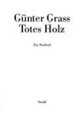 book cover of Totes Holz. Ein Nachruf by غونتر غراس