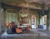 book cover of Robert Polidori: Havana by Robert Polidori