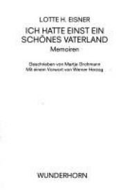 book cover of Ich hatte einst ein schönes Vaterland. Memoiren. by Lotte H. Eisner