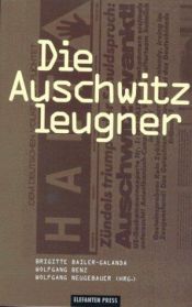 book cover of Die Auschwitzleugner. 'Revisionistische' Geschichtslüge und historische Wahrheit by Brigitte Bailer-Galanda