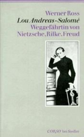 book cover of Lou Andreas- Salome. Weggefährtin von Nietzsche, Rilke, Freud (Corso) by Werner Ross