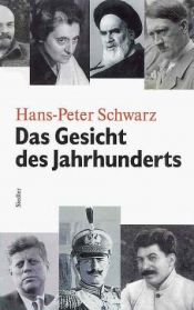 book cover of Das Gesicht des Jahrhunderts : Monster, Retter und Mediokritäten by Hans Peter Schwarz