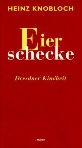 book cover of Eierschecke Dresdner Kindheit by Heinz Knobloch