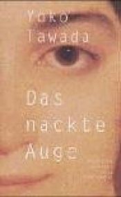 book cover of Das nackte Auge by Yoko Tawada