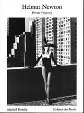 book cover of Helmut Newton. Private Property. by Marshall Blonsky