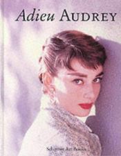 book cover of Adieu Audrey: Memories Of Audrey Hepburn by Klaus-Jürgen Sembach