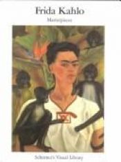 book cover of Frida Kahlo : masterpieces by Frida Kahlo