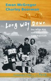 book cover of Long way down. Von Schottland nach Kapstadt. Reisebericht by Charley Boorman|Ewan McGregor