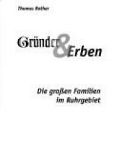 book cover of Gründer & Erben : die großen Familien im Ruhrgebiet by Thomas Rother