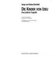 book cover of Die Kinder von Izieu by Serge Klarsfeld