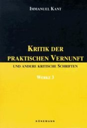 book cover of [Kritik der praktischen Vernunft und andere kritische Schriften] by Имануел Кант