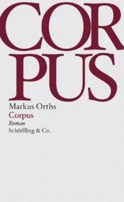 book cover of Corpus by Markus Orths