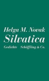 book cover of Silvatica by Helga M. Novak