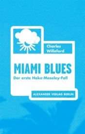 book cover of Süddeutsche Zeitung Kriminalbibliothek: Miami Blues: Bd 11 by Charles Willeford