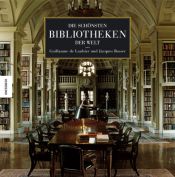 book cover of Die schönsten Bibliotheken der Welt by Guillaume de Laubier