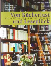 book cover of Von Bücherlust und Leseglück: Kluge Köpfe und ihre Bibliotheken by Christine Eichel