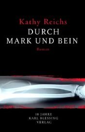 book cover of Durch Mark und Bein by Kathy Reichs