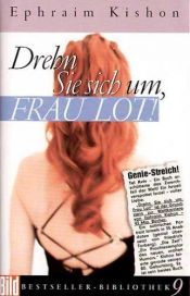 book cover of Drehen Sie sich um, Frau Lot. Bild Bestseller Bibliothek Band 9 by Ephraim Kishon