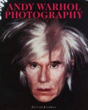book cover of Andy Warhol: Photography by Andy Warhol