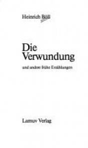 book cover of Die Verwundung und andere frühe Erzählungen by Heinrich Böll