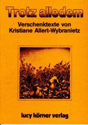 book cover of Trotz alledem: Verschenktexte by Kristiane Allert-Wybranietz