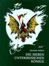 book cover of Die sieben unterirdischen Könige by Alexander Wolkow