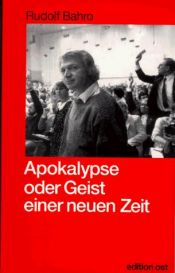 book cover of Apokalypse oder Geist einer neuen Zeit. Bleibt mir der Erde treu by Rudolf Bahro