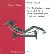 book cover of The LC4 Chaise Longue. The Design Classics Series (Design Classics S.) by 르 코르뷔지에