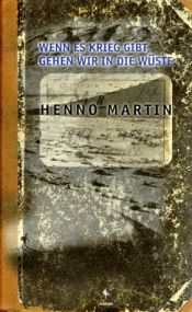 book cover of Wenn es Krieg gibt, gehen wir in die Wüste by Henno Martin